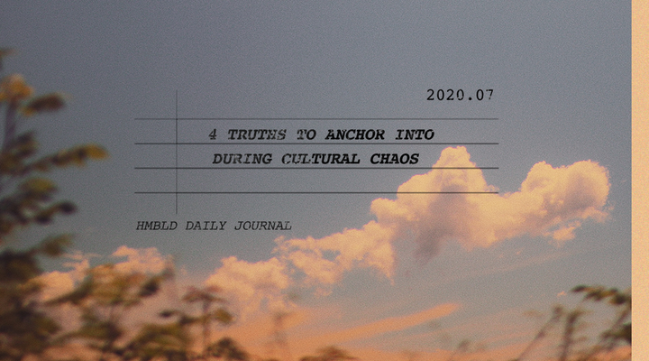 4 Truths to Anchor Into During Cultural Chaos