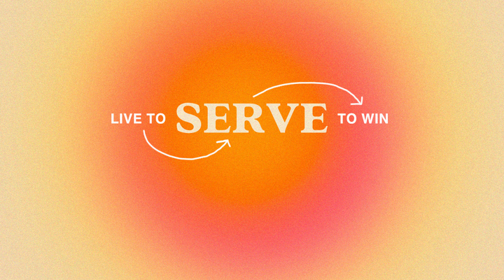 Live to Serve, Serve to Win