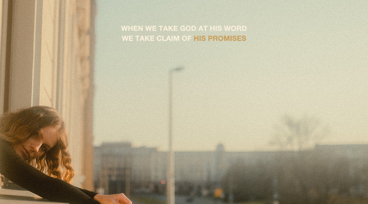 Claiming God's Promises Means Taking God at His Word