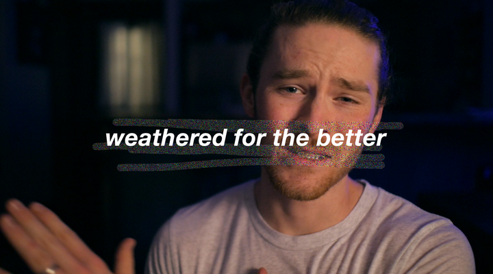 Weathered for the Better - [Spoken Word]