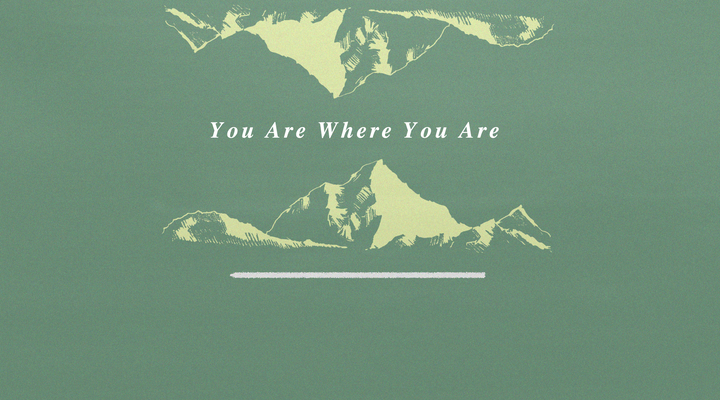 You Are Where You Are [Devotional 006]